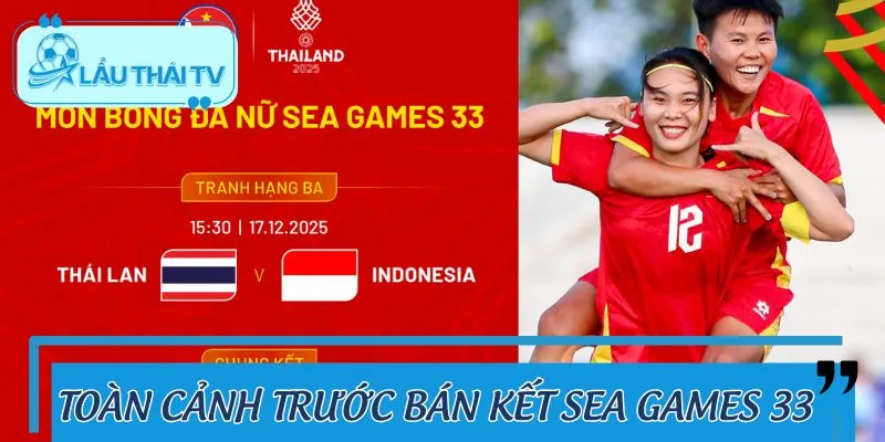 Áp lực và cơ hội song hành trong bán kết SEA Games 33