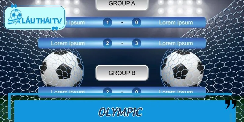 Bóng đá Olympic – sân chơi danh giá quy tụ tài năng trẻ toàn cầu