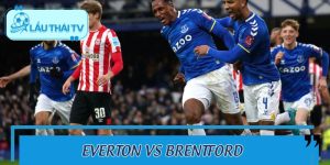 Everton Vs Brentford - Phân Tích Kèo Đấu Cùng LAUTHAITV