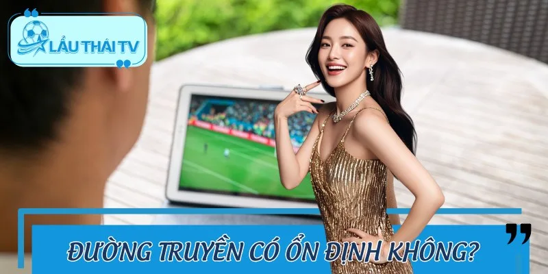 TRANG CHỦ Chất lượng đường truyền luôn là điểm cộng của LAUTHAITV