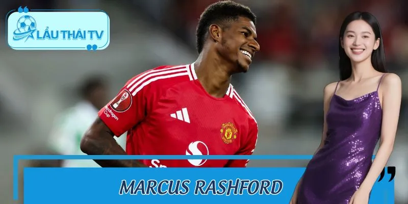 Marcus Rashford Và Những Khoảnh Khắc Để Đời Trong Màu Áo MU