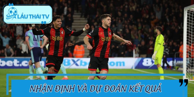 Nhận định và dự đoán kết quả từ LAUTHAITV