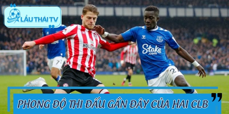 Phong độ thi đấu gần đây nhất của hai CLB