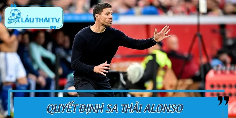 HLV Alonso nhận quyết định sa thải