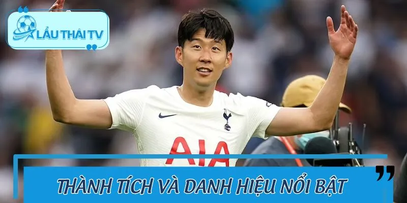 Son HeungMin – Niềm Tự Hào Bóng Đá Hàn Quốc | LAUTHAITV Các cột mốc thành công và phần thưởng đáng chú ý