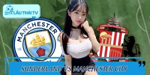 Sunderland Vs Manchester City: Soi Kèo Trận Cầu Đêm 2/1