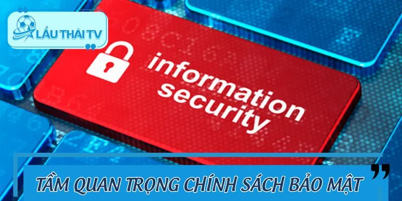 Vai trò quan trọng của chính sách bảo mật tại nền tảng xem bóng đá